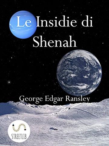 Le Insidie di Shenah: Secondo Volume della Trilogia dei Mondi Esterni
